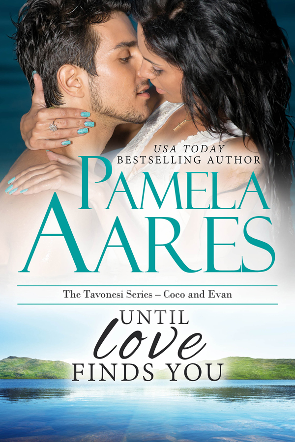 Until Love Finds You - The Tavonesi Series, Book 10 - by Pamela Aares